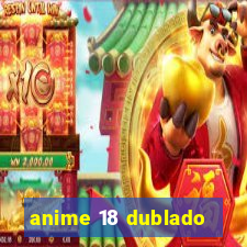 anime 18 dublado